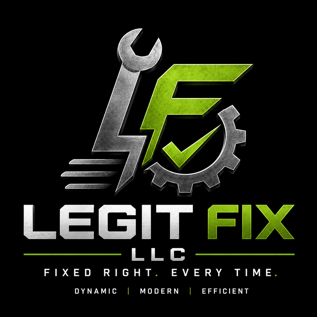 Legit Fix LLC — Fixed right. Every time. Dynamic, modern, efficient.